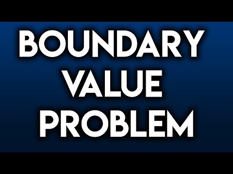 Boundary Value Problem (Boundary value problems for differential equations)
