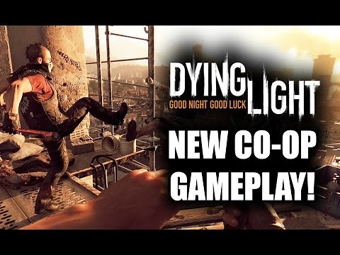 Dying Light New Co-op Multiplayer Gameplay Walkthrough Trailer FUNNY MOMENTS! PS4 Xbox One PC