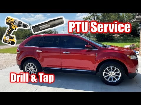 PTU Service (Drill & Tap) Lincoln MKX / Ford Edge