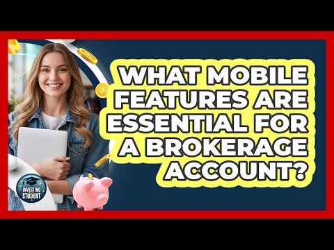 What Mobile Features Are Essential for a Brokerage Account?