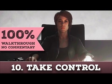 Control Ultimate Edition 100% Walkthrough (All Collectibles, No Commentary) 10 TAKE CONTROL