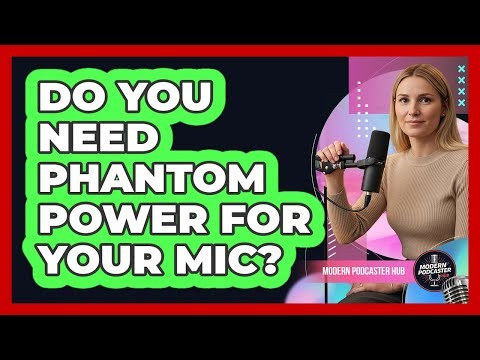 Do You Need Phantom Power for Your Mic?