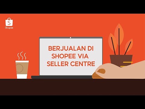Cara Berjualan di Shopee via Seller Centre