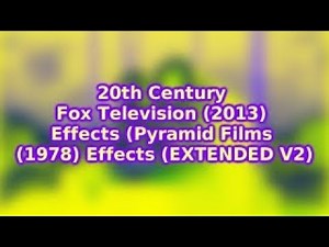 20th Century Fox Television (2013) Effects (Pyramid Films (1978) Effects) (EXTENDED V2)