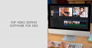 Top 7 Video Editing Software For Kids in 2026