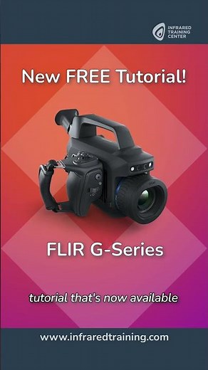 FLIR Academy Thermal Imager Tutorial - G-Series