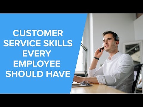 7 Customer Service Skills Every Employee Should Have | How to Give Great Customer Service