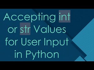 Accepting int or str Values for User Input in Python