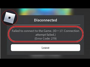 FIX Roblox Failed to connect to the Game. (ID = 17: Connection attempt failed.) (Error Code: 279)