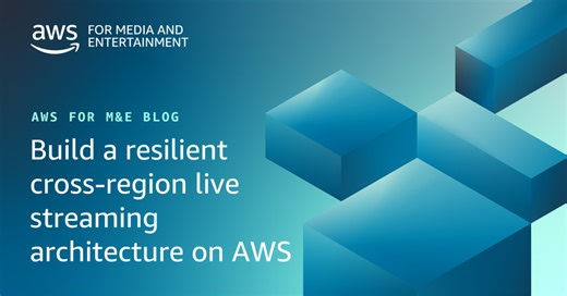 Build a resilient cross-region live streaming architecture on AWS | Amazon Web Services