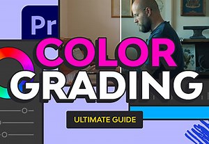 The Ultimate Guide to Color Grading in Premiere Pro | Envato Tuts
