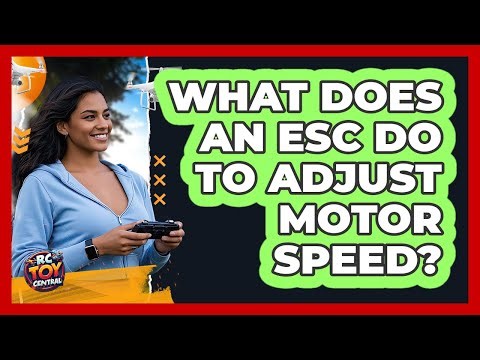 What Does An ESC Do To Adjust Motor Speed?