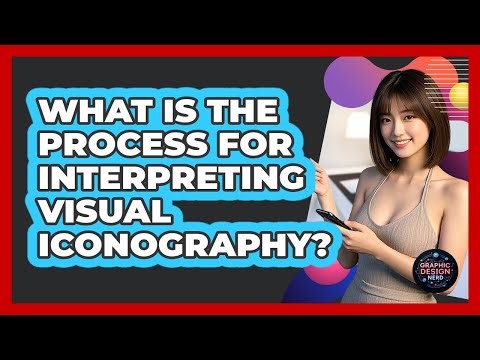 What Is The Process For Interpreting Visual Iconography?