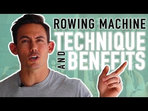 Rowing Machine: TECHNIQUE AND BENEFITS
