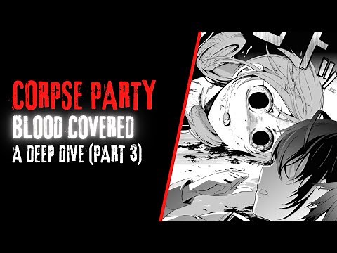 Corpse Party: A Deep Dive (Part 3) - Back To School Special