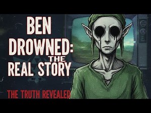 BEN DROWNED: The Real Story They Don't Want You to Know