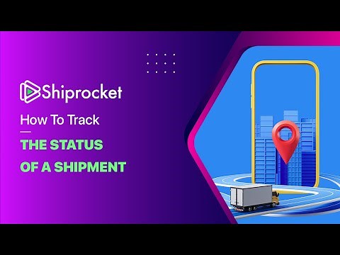 Shipment Tracking: How to Track the Status of a Shipment Using Shiprocket
