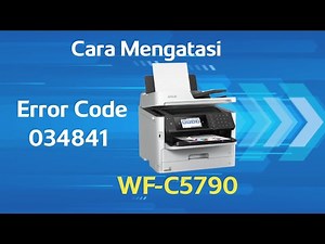 How to fix printer Epson WF-C5790 error 034841