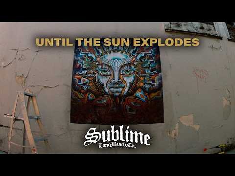Sublime - Until The Sun Explodes (Official Music Video)