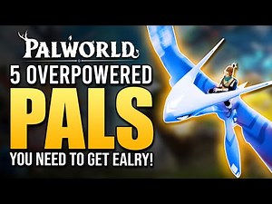 Must-have Palworld Pals For Early Success: Ultimate Guide