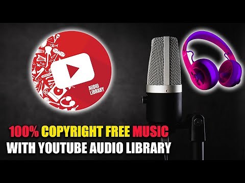 How To Use YouTube Audio Library For Copyright Free Music