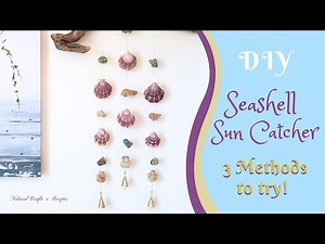 DIY ~ Seashell Sun Catcher / Mobile / Wind Chime. 3 different ways to make it!