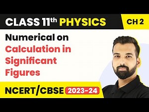 Class 11 Physics Chapter 2 | Numerical on Calculation in Significant Figures - Units & Measurement