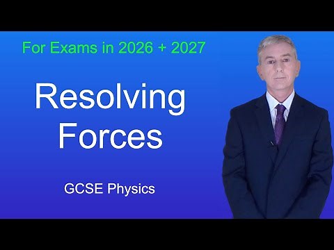GCSE Physics Revision "Resolving Forces"