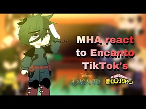 MHA react to Encanto TikTok’s || part 3 || requested || MHA || gacha reaction