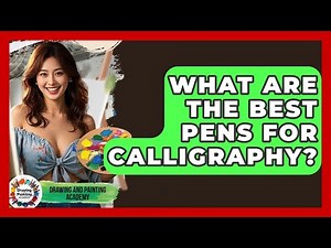 What Are The Best Pens For Calligraphy? - Drawing and Painting Academy