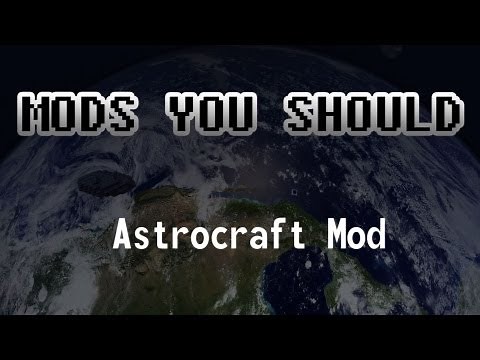 Mods You Should - AstroCraft (Go to space) Mod
