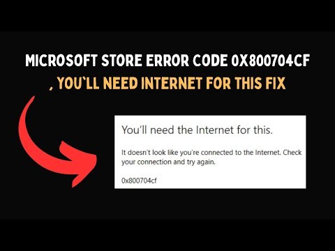 Microsoft Store Error Code 0x800704cf , you'll need internet for this Fix