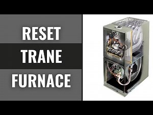 How to Reset Trane Furnace