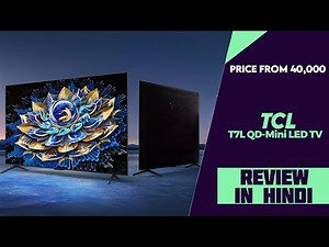 TCL T7L Mini LED 144Hz 4K TV Series Launched - Explained All Spec, Features And More