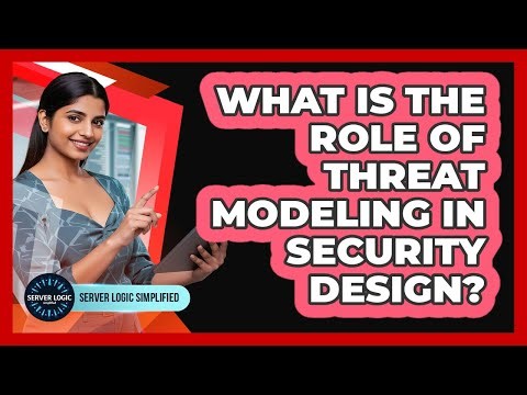 What Is The Role Of Threat Modeling In Security Design?