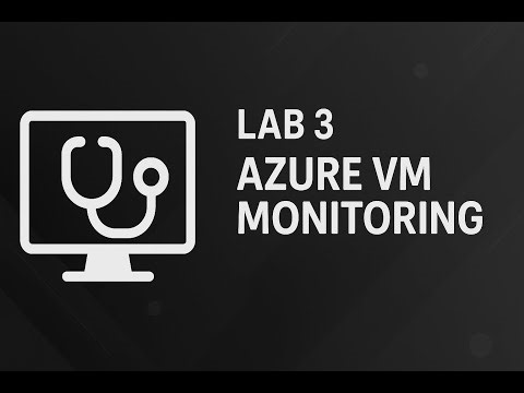 Lab 3 – Azure VM Monitoring