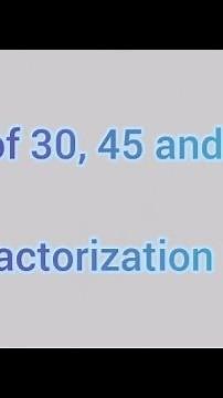 HCF of 30, 45 and 60 by prime factorization method | Learnmaths