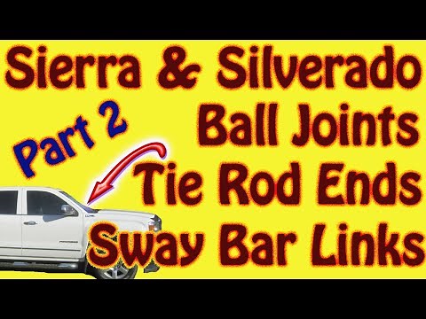 Sierra & Silverado How to Replace Upper and Lower Ball Joints, Tie Rod, Control Arm, Links - Part 2