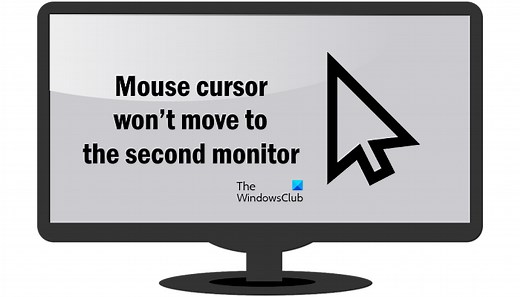 Mouse cursor won't move to the second monitor in Windows 11