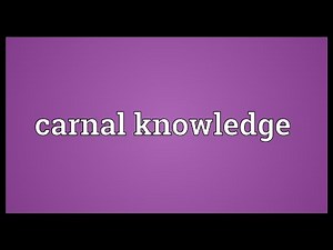 Carnal knowledge Meaning