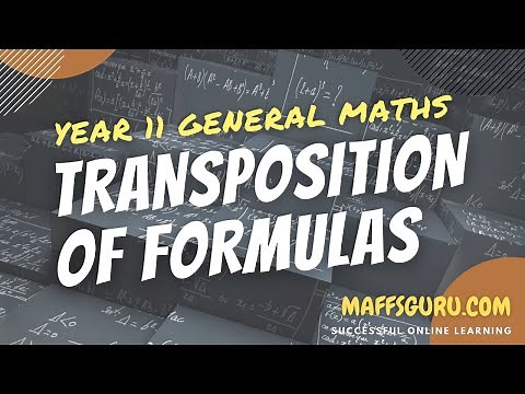 Transposition of formulas | Year 11 General Maths | MaffsGuru.com
