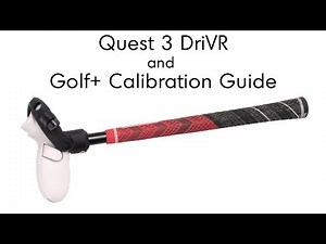 DriVR Setup for Quest 3 / Pro and Golf+ Calibration Instructions