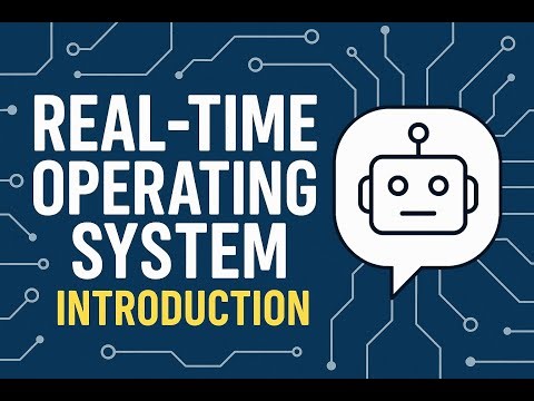 Introduction to Real Time Operating System (RTOS)