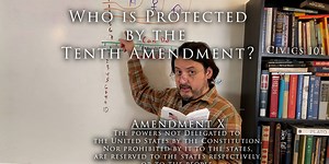 Civics 101: The 10th Amendment