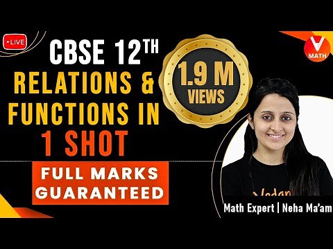 Relations and Functions Class 12 in 1 Shot By Neha Agarwal | Full Marks Guaranteed | Vedantu Math
