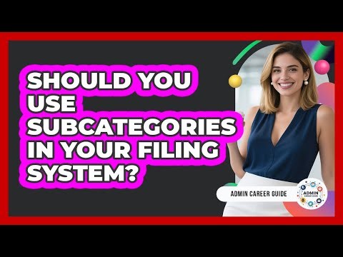 Should You Use Subcategories In Your Filing System?
