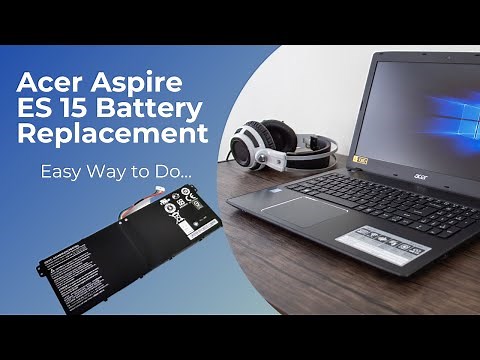 Acer Aspire ES 15 Battery Replacement