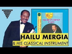 Hailu Mergia - Shilela [Ethiopia]