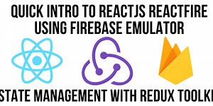 Using ReactFire & Redux To Build A CRUD App with Firebase Emulator