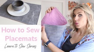 How to Sew Placemats - Learn to Sew Series